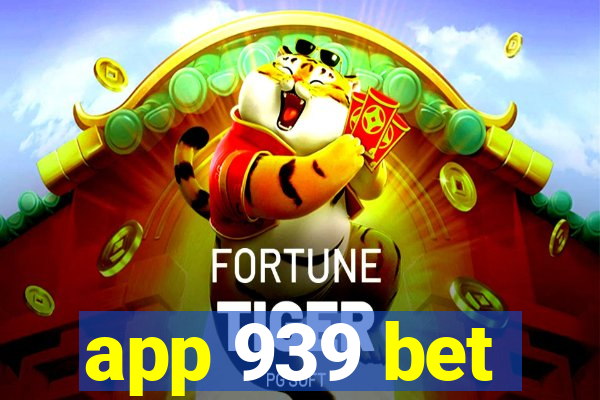 app 939 bet